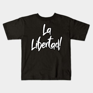 La Libertad Give Me Liberty Spanish Freedom Kids T-Shirt